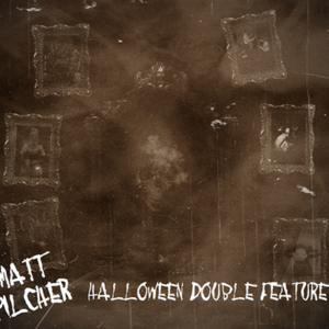 Matt Pilcher's HALLOWEEN DOUBLE FEATURE video DOWNLOAD
