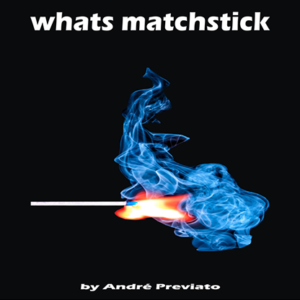 Whats Matchstick by Andr茅 Previato video DOWNLOAD