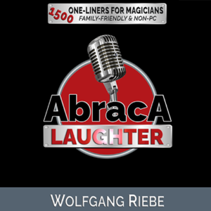 Abraca-Laughter: 1500 One-Liners for Magicians by Wolfgang Riebe eBook