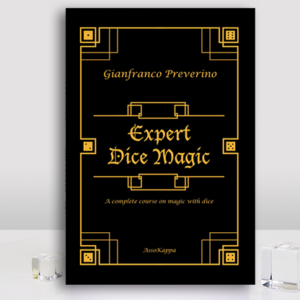 Expert Dice Magic: A Complete Course On Magic With Dice by Gianfranco Preverino