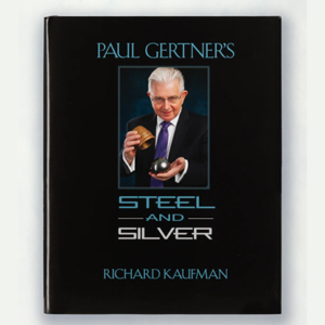 Paul Gertner's Steel and Silver by Richard Kaufman